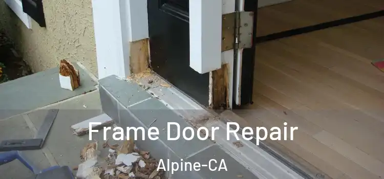 Frame Door Repair Alpine-CA