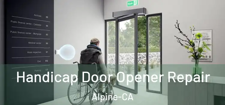 Handicap Door Opener Repair Alpine-CA